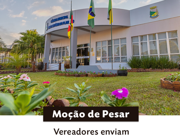 Vereadores enviam Moção de Pesar