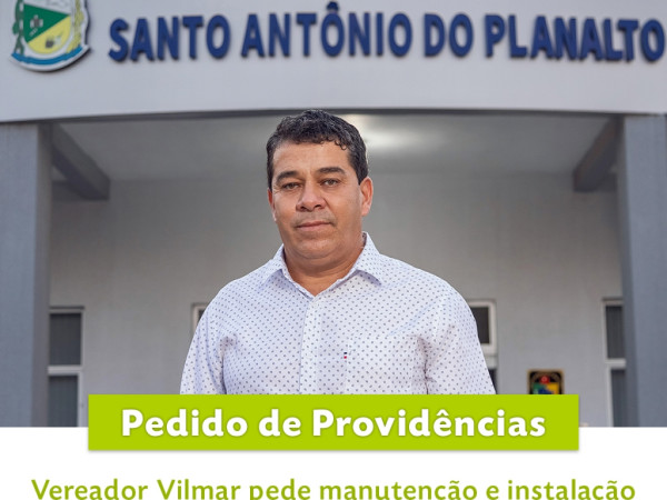 Vereador Vilmar pede manutenção e instalação de novo quebra-molas