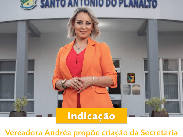 Vereadora Andréa propõe criação da Secretaria Municipal da Assistência Social e Habitação