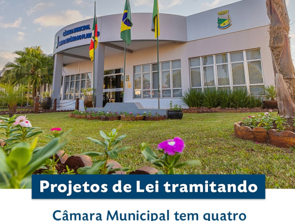 Câmara Municipal tem quatro Projetos de Lei em tramitação