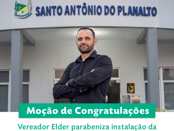 Vereador Elder parabeniza instalação da empresa A & R Agropecuária