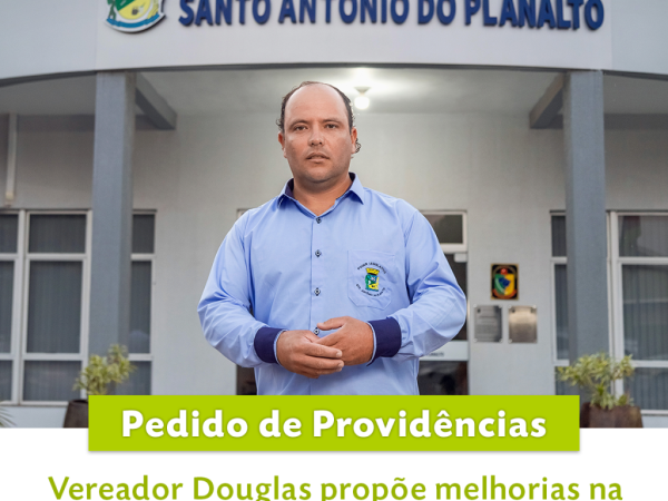 Vereador Douglas propõe melhorias na estrada de Linha Lajeado Claro