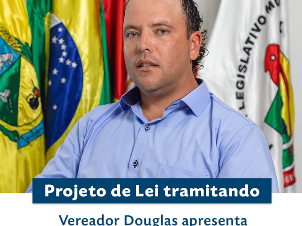 Vereador Douglas apresenta Projeto de Lei denominando rua da cidade