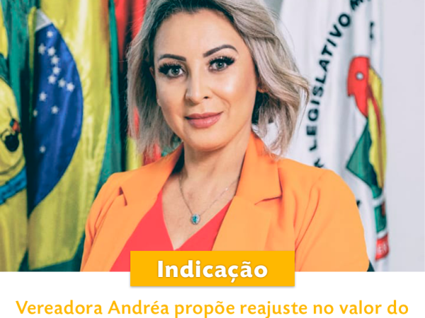 Vereadora Andréa propõe reajuste no valor do vale alimentação dos servidores públicos