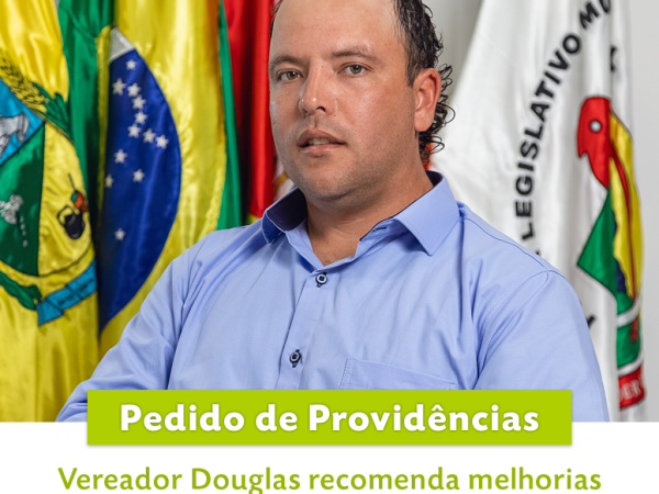 Vereador Douglas recomenda melhorias na estrada da Linha Freitas