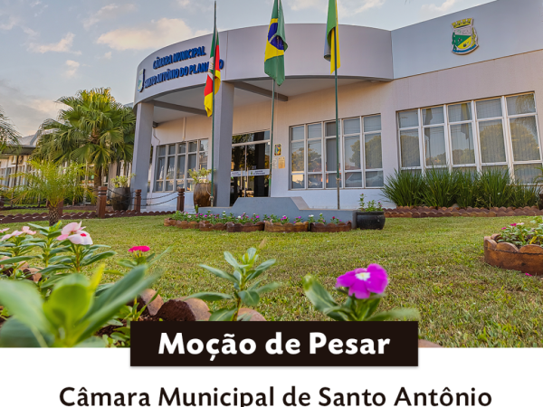 Câmara Municipal de Santo Antônio do Planalto envia Moção de Pesar