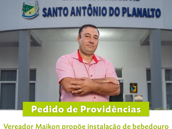 Vereador Maikon propõe instalação de bebedouro na Praça Municipal Lothário Schneider